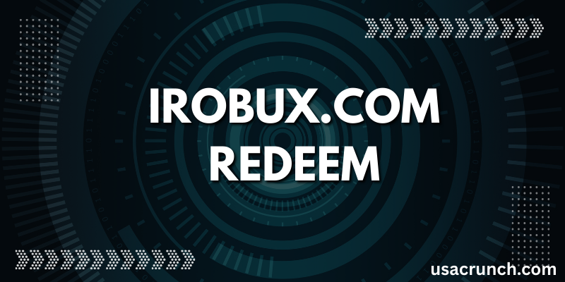 Irobux.com Redeem: Everything You Must Know Before Using It