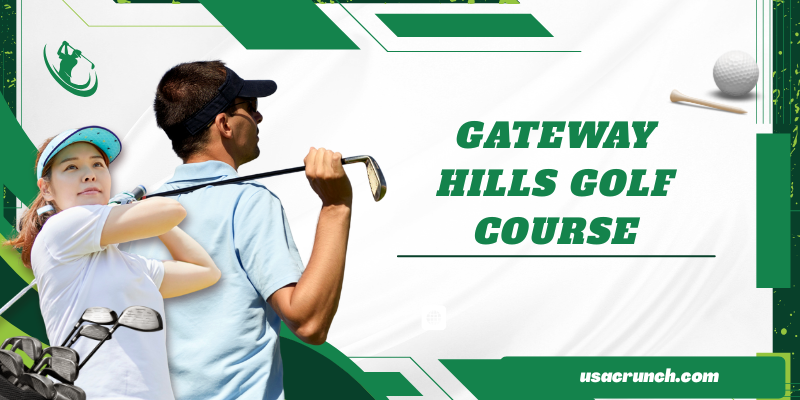 Gateway hills golf course