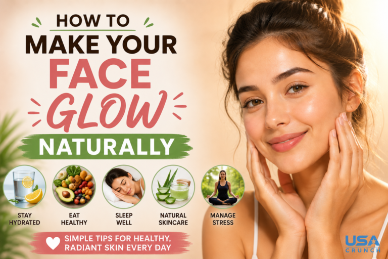 How to Make Your Face Glow Naturally: 10 Easy Tips