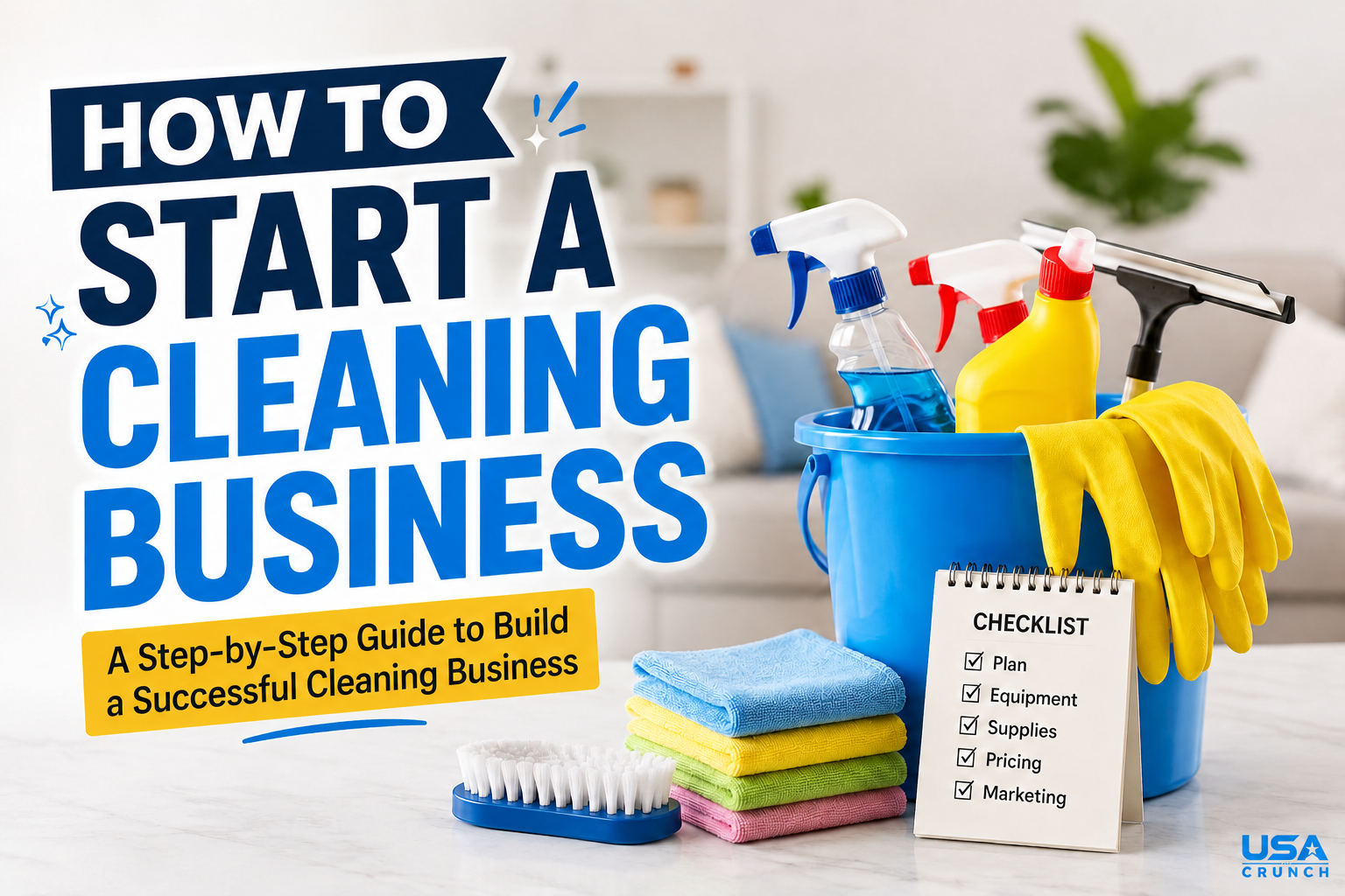 How to Start a Cleaning Business: A Step-by-Step Guide