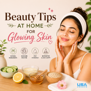 Beauty Tips at Home for Glowing Skin: 15 Easy Secrets